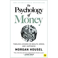 The Psychology of Money: Timeless lessons on wealth- greed- and happiness